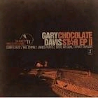 GARY DAVIS / ゲイリー・デイヴィス  / CHOCOLATE STAR EP II FINAL