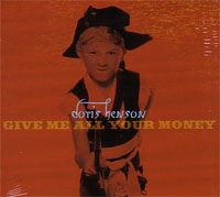 DORIS HENSON / ドリス・ヘンソン / GIVE ME ALL YOUR MONEY