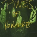 PINES OF NOWHERE / パインズオブノーウェアー / PINES OF NOWHERE