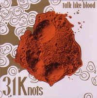 31KNOTS / TALK LIKE BLOOD