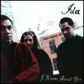 IDA (US INDIE) / アイダ / I KNOW ABOUT YOU (180G)
