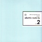 COFFEE & CIGARETTES BAND (DJ KENSEI & SAGARAXX) / ＥＬＥＣＴＲＩＣ　ＲＯＯＴＳ　ＦＭ VOL.2