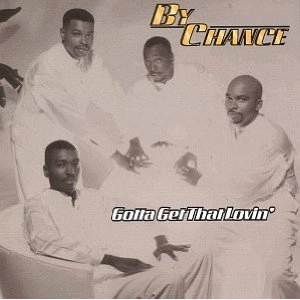 BY CHANCE / バイ・チャンス / GOTTA GET THAT LOVIN'