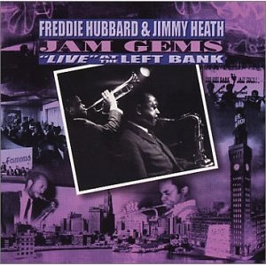 FREDDIE HUBBARD / フレディ・ハバード / JAM GEMS LIVE AT THE LEFT BANK