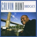 CALVIN HUNT / BRIDGES