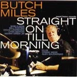 BUTCH MILES / ブッチ・マイルス / STRAIGHT ON TILL MORNING