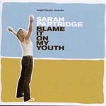 SARAH PARTRIDGE / サラ・パートリッジ / BLAME IT ON MY YOUTH