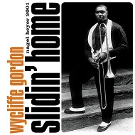 WYCLIFFE GORDON / ワイクリフ・ゴードン / SLIDIN' HOME