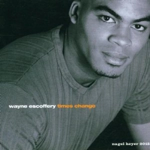 WAYNE ESCOFFERY / ウェイン・エスコフェリー / TIMES CHANGE