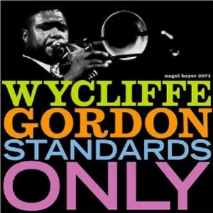 WYCLIFFE GORDON / ワイクリフ・ゴードン / STANDARD ONLY