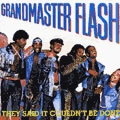 GRANDMASTER FLASH / グランドマスター・フラッシュ / THEY SAID IT COULDN'T BE DONE