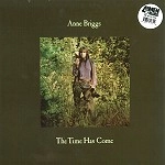 ANNE BRIGGS / アン・ブリッグス / THE TIME HAS COME