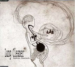 ANDREW DEUTSCH / アンドリュー・デューチ / LUNG CLEANER