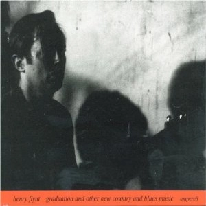 HENRY FLYNT / ヘンリー・フリント / GRADUATION & OTHER NEW COUNTRY & BLUES MUSIC