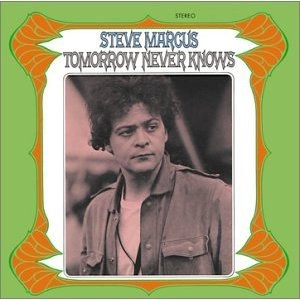 STEVE MARCUS / TOMORROW NEVER KNOWS  - ITALY