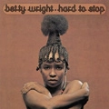 BETTY WRIGHT / ベティ・ライト / HARD TO STOP