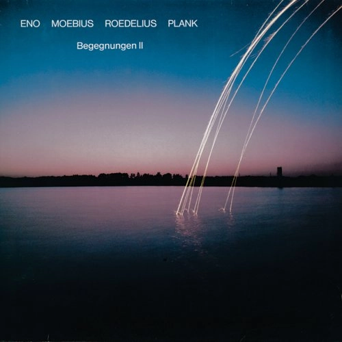 ENO / MOEBIUS / ROEDELIUS / PLANK / イーノ, メビウス, ローデリウス&プランク / BEGEGNUNGEN II