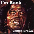 JAMES BROWN / ジェームス・ブラウン / I'M BACK