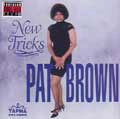 PAT BROWN / NEW TRICKS