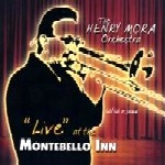 HENRY MORA ORCHESTRA / LIVE AT THE MONTEBELLO INN
