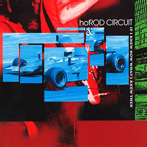 HOT ROD CIRCUIT / ホットロッドサーキット / IF I KNEW NOW WHAT I KNEW THEN