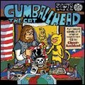 CHEER-ACCIDENT / チア・アクシデント / GUMBALLHEAD THE CAT