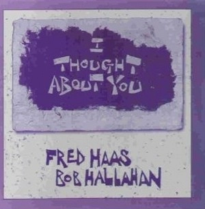 FRED HAAS / I THOUGHT ABOUT YOU