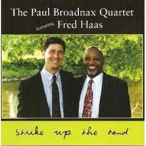 PAUL BROADNAX / STRIKE UP THE BAND