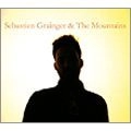 SEBASTIEN GRAINGER & THE MOUNTAINS / セバスチャン・グレインジャー & ザ・マウンテンズ / SEBASTIEN GRAINGER & THE MOUNTAINS