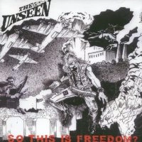 UNSEEN / アンシーン / SO THIS IS FREEDOM?