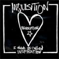 INQUISITION / インクイシチョン / REVOLUTION･･･I THINK IT'S CALLED INSPIRATI