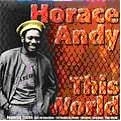 HORACE ANDY / ホレス・アンディ / THIS WORLD