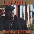 LOU PRIDE / ルー・プライド / WORDS OF CAUTION