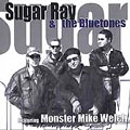 SUGAR RAY & THE BLUETONES / シュガー・レイ・アンド・ザ・ブルートーンズ / FEATURING MONSTER MIKE WELCH