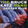 BRUCE KATZ BAND / DEEPER BLUE