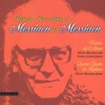 OLIVER MESSIAEN / オリヴィエ・メシアン / HISTORIC RECORDINGS OF MESSIAEN BY MESSIAE