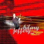 HILARY JEFFREY / ヒラリージェフリー / SOLO TROMBONE & ELECTRONICS