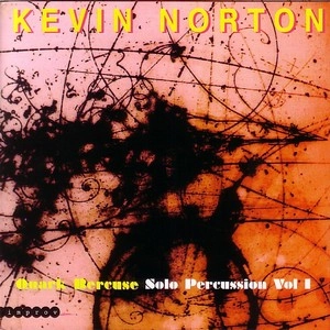 KEVIN NORTON / ケヴィン・ノートン / QUARK BERCUSE/SOLO PERCUSSION VOL.1