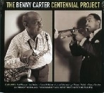 BENNY CARTER / ベニー・カーター / CENTENNIAL PROJECT