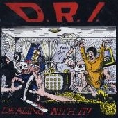 D.R.I. / ディーアールアイ / DEALING WITH IT!
