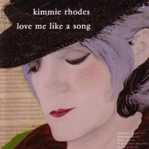 KIMMIE RHODES / LOVE ME LIKE A SONG