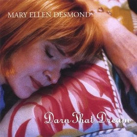 MARY ELLEN DESMOND / Darn That Dream
