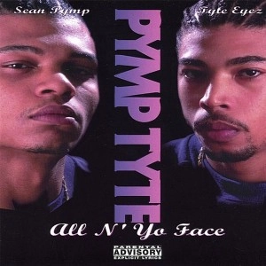 PIMP TYTE / ALL N'YO FACE