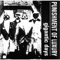 PUNISHMENT OF LUXURY / パニッシュメント・オブ・ラグジュアリー / GIGANTIC DAY