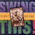 KERMIT RUFFINS / カーミット・ラフィンズ / SWING THIS