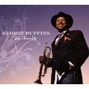 KERMIT RUFFINS / カーミット・ラフィンズ / LIVIN' A TREME LIFE