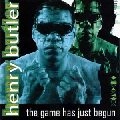 HENRY BUTLER / ヘンリー・バトラー / GAME HAS JUST BEGUN