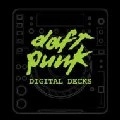 DAFT PUNK / ダフト・パンク / DIGITAL DECKS