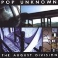 POP UNKNOWN / ポップ・アンノウン / THE AUGUST DIVISION