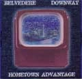 DOWNWAY：BELVEDERE / ダウンウェイ：ベルヴェデーレ / HOMETOWN ADVANTAGE